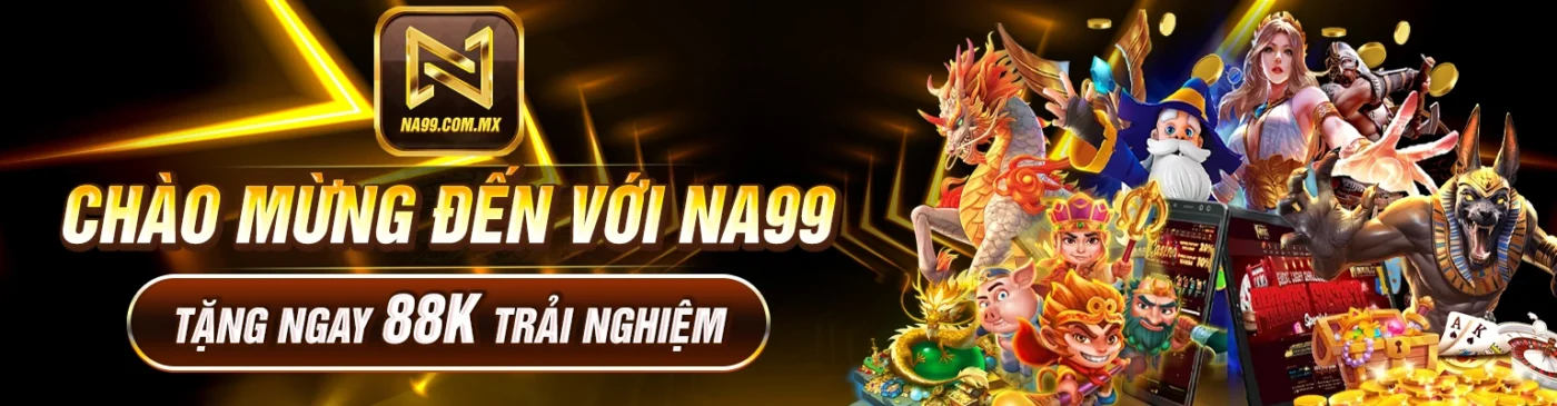 Chao mừng đến với na99 tặng ngay 88K