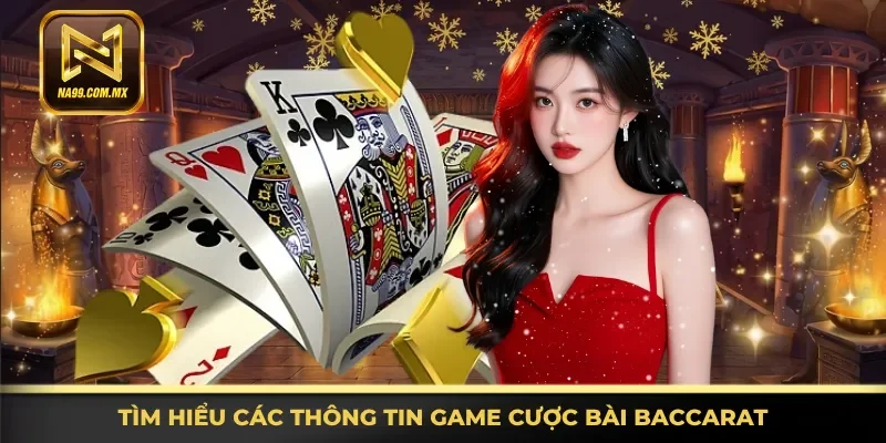 Game Bài Baccarat Trải Nghiệm Chân Thực Tại Cổng Game Na99 2 Khám phá các thông tin game cược bài Baccarat