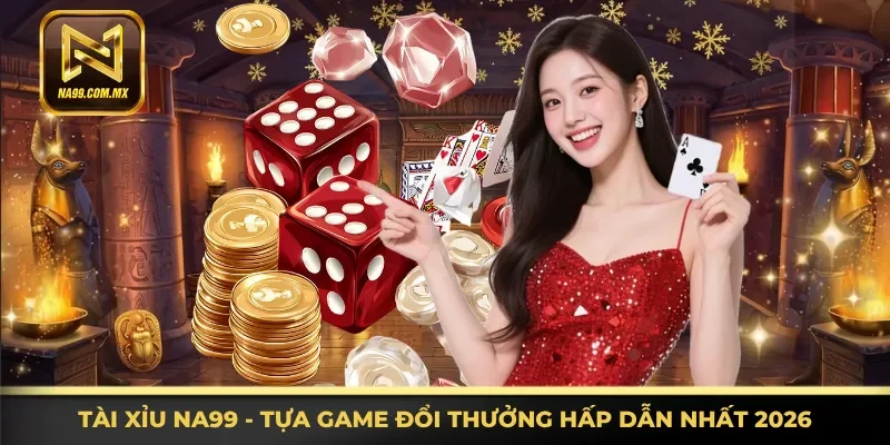 Tài Xỉu Na99